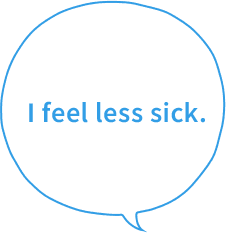 I feel less sick.
